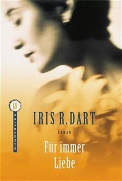 Für immer Liebe: Roman. Dtsch. v. Cornelia Holfelder-von der Tann. Books