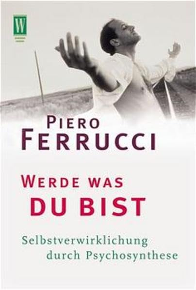 Werde was du bist: Selbstverwirklichung durch Psychosynthese Lifestyle