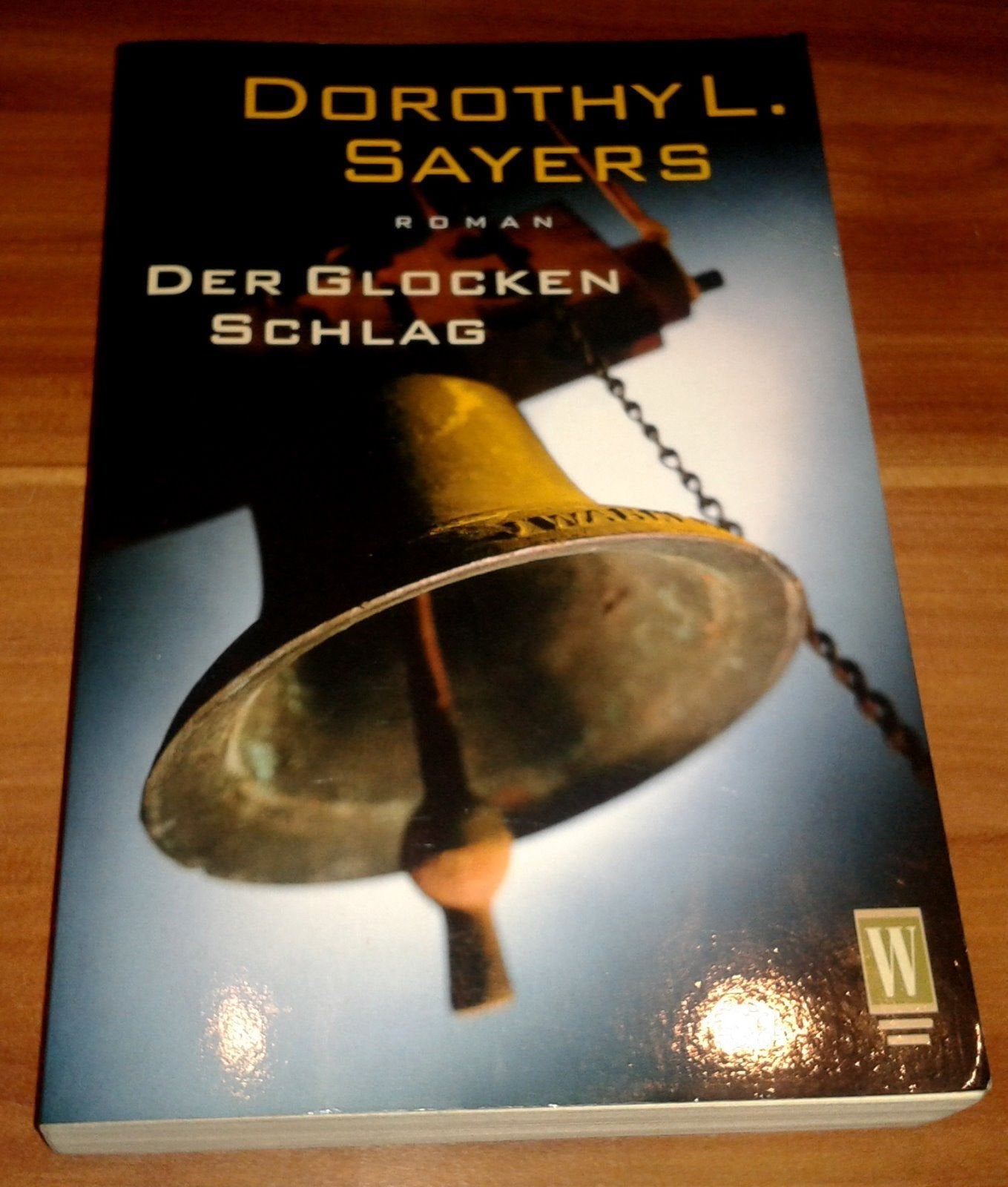 Der Glocken Schlag: "The Nine Tailors" - Variationen über ein altes Thema in zwei kurzen Sätzen und zwei vollen Zyklen (Ein Fall für Lord Peter Wimsey, Band 9) Contemporary literature