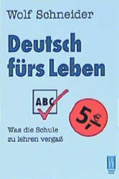 Deutsch fürs Leben - Was die Schule zu lehren vergaß - Social Sciences