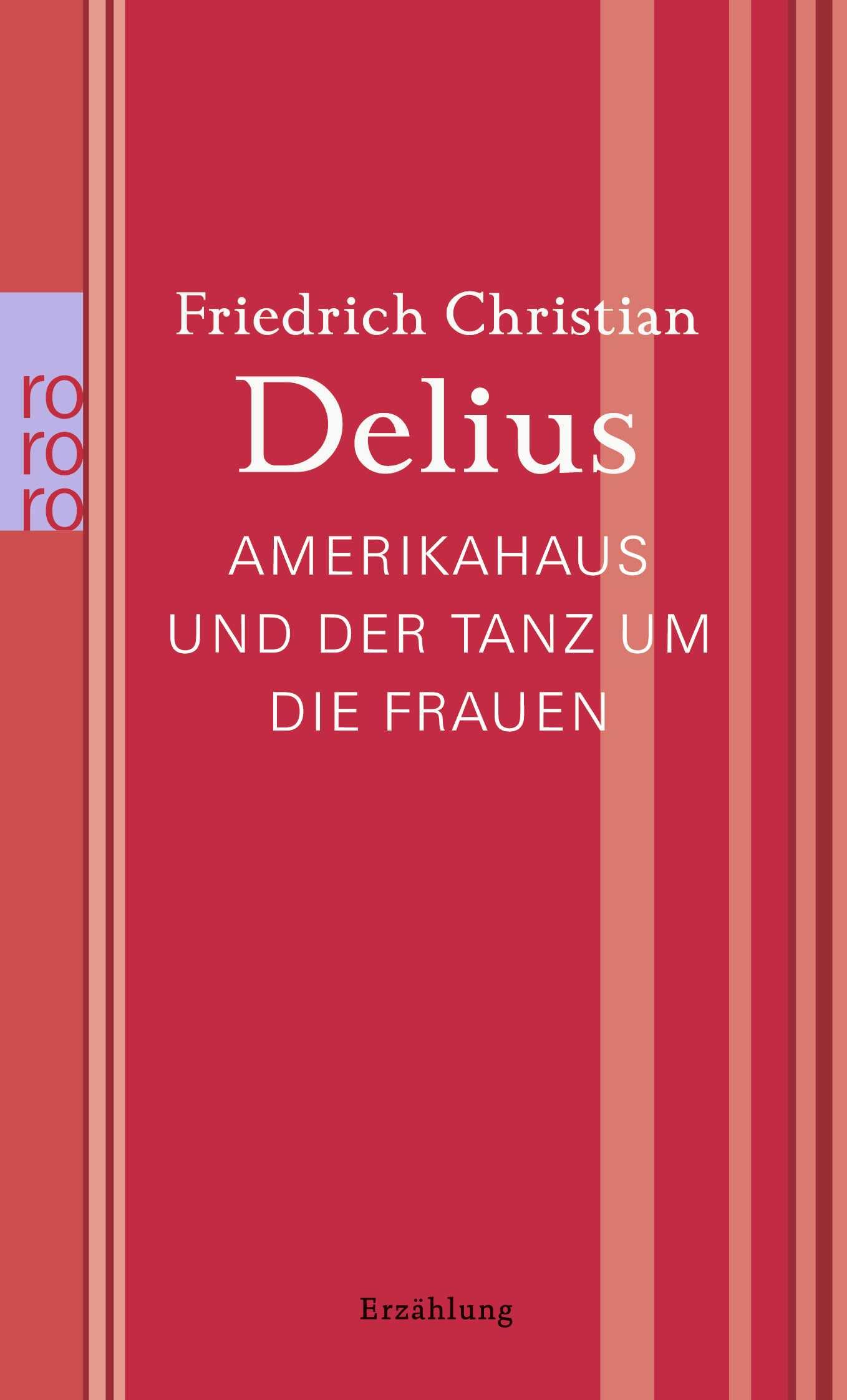 Amerikahaus und der Tanz um die Frauen: Werkausgabe in Einzelbänden (Delius: Werkausgabe in Einzelbänden) Contemporary literature