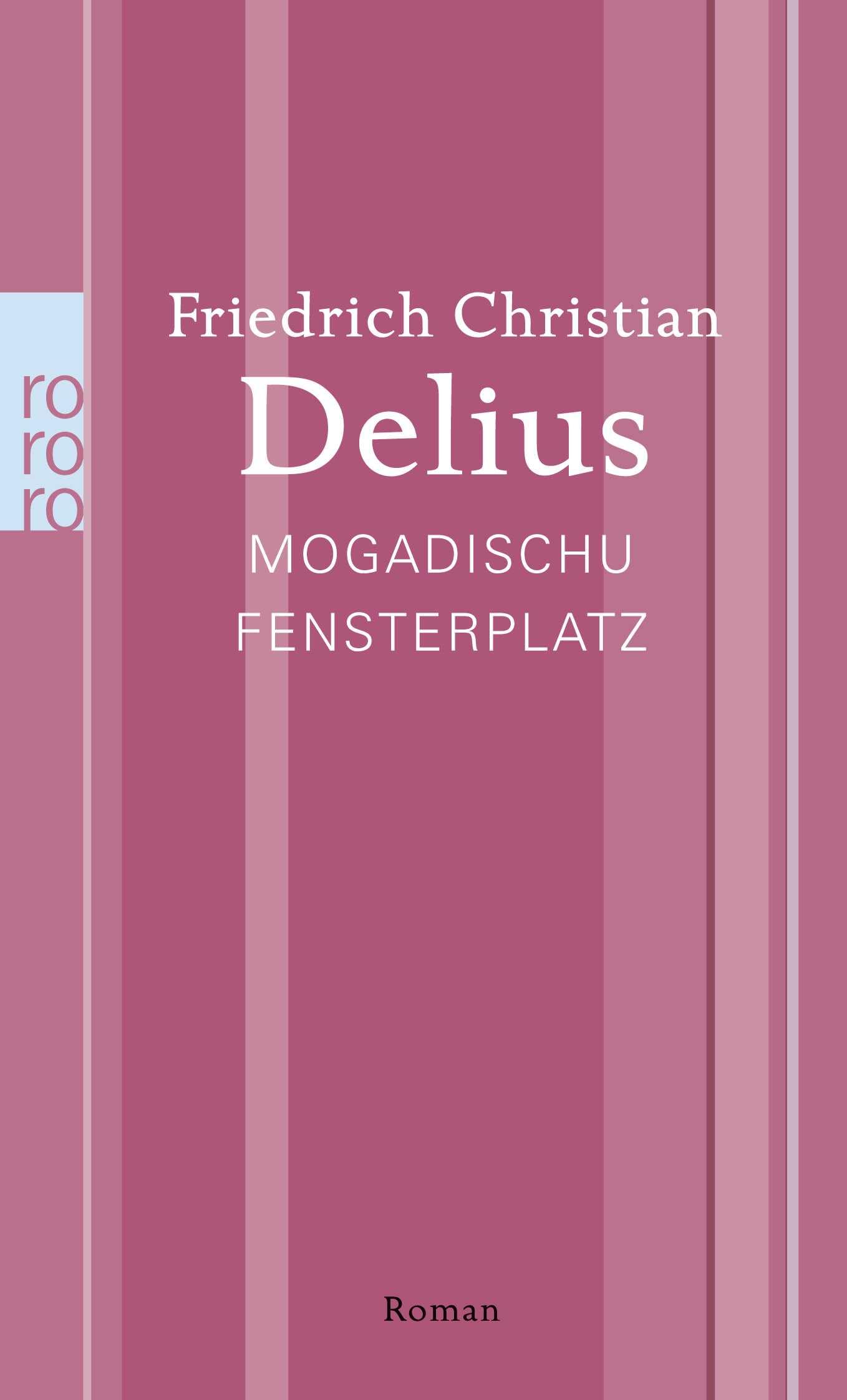 Mogadischu Fensterplatz: Werkausgabe in Einzelbänden (Delius: Werkausgabe in Einzelbänden) Contemporary literature