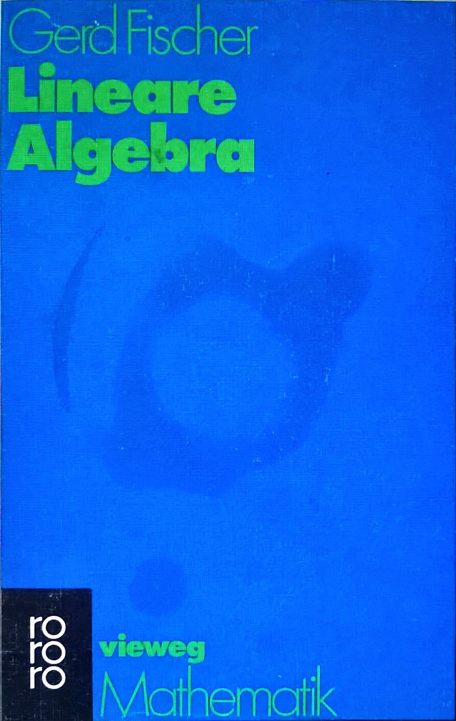 Lineare Algebra. Unter Mitarbeit von Richard Schimpl. Mit 37 Abbildungen. Mathematik Grundkurs. (vieweg 17). Sauberes TB. - 232 S. (pages) Books