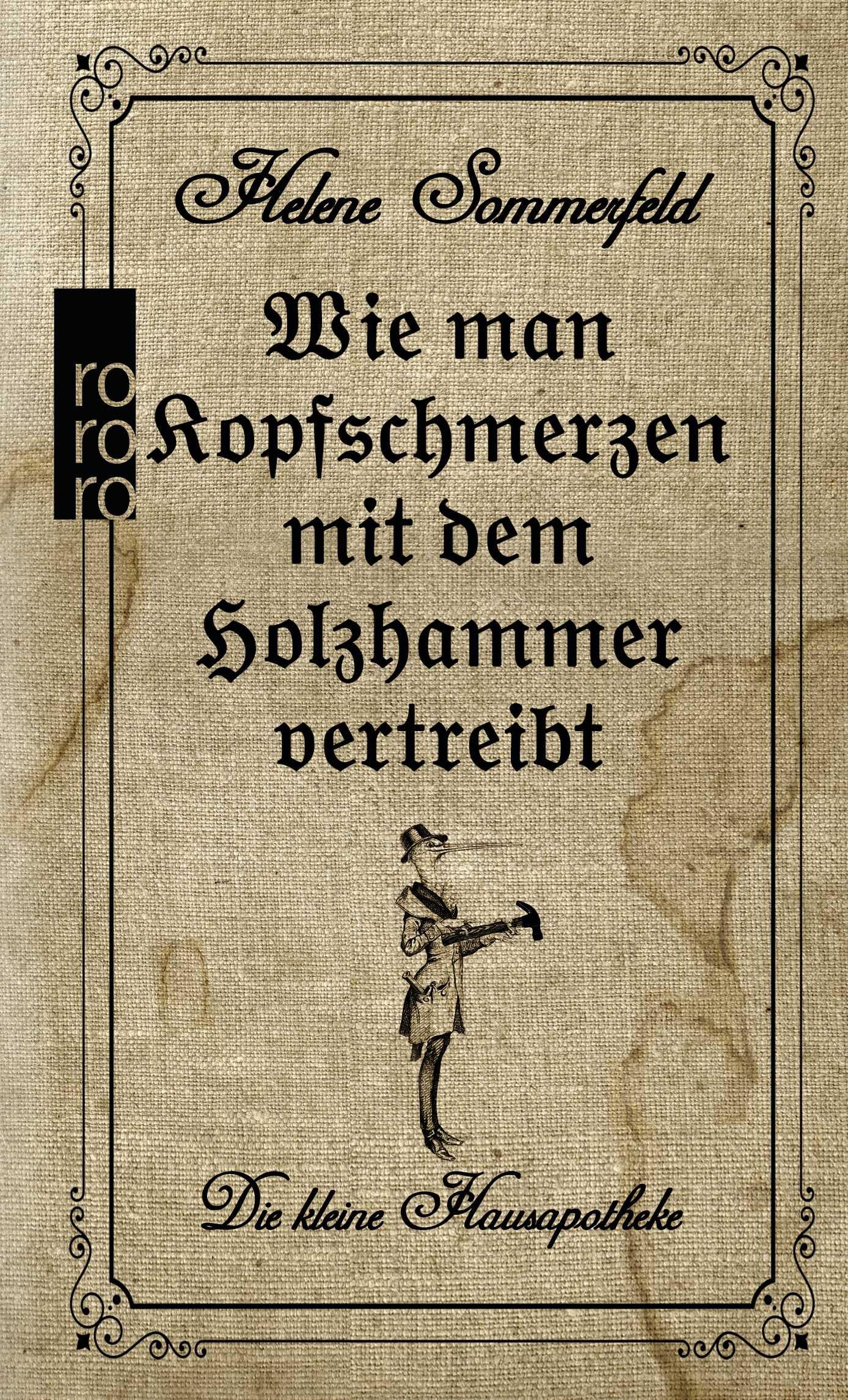 Wie man Kopfschmerzen mit dem Holzhammer vertreibt Medicine