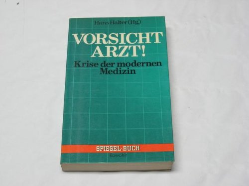 Vorsicht, Arzt!: Krise der modernen Medizin Health, Nutrition & Fitness