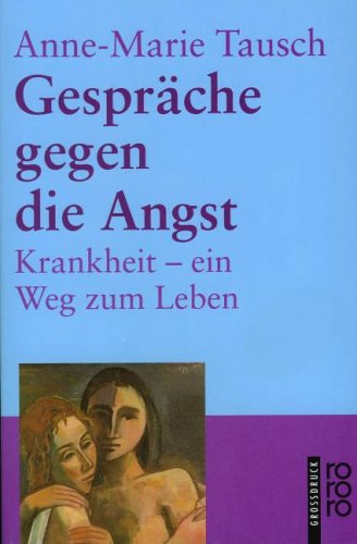 Gespräche gegen die Angst: Krankheit - ein Weg zum Leben (rororo Grossdruck) Medicine