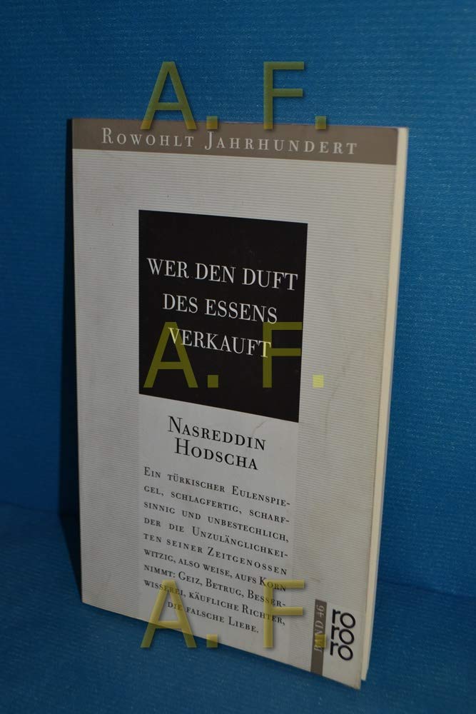 Wer den Duft des Essens verkauft: Schwänke und Anekdoten des türkischen Eulenspiegels Books