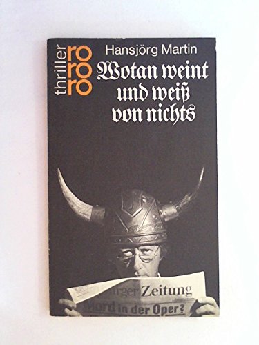 Wotan weint und weiss von nichts (rororo thriller) Contemporary literature