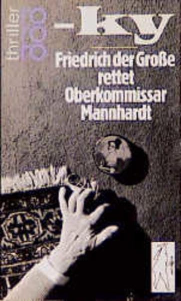 Product Image: Friedrich der Grosse rettet Oberkommissar Mannhardt (rororo thriller)