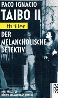 Der melancholische Detektiv: Drei Fälle für Hector Belascoaran Shayne Books