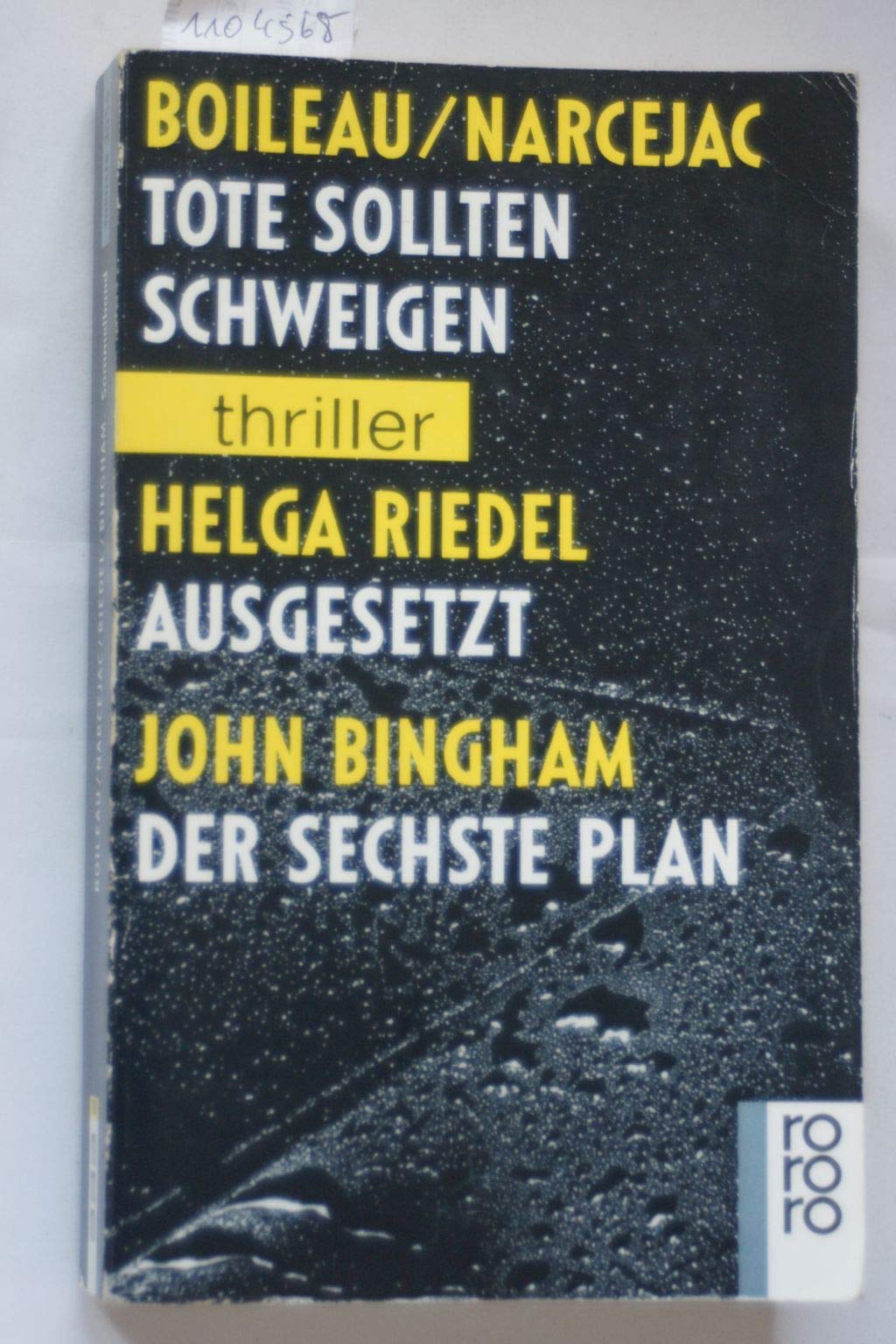 Tote sollten schweigen /Ausgesetzt /Der sechste Plan (rororo thriller) Books