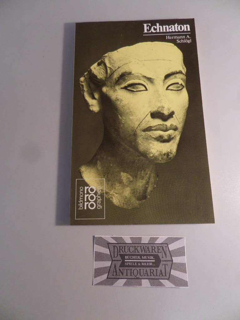 Amenophis IV. Echnaton: Mit Selbstzeugnissen Memories
