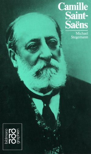 Camille Saint-Saëns: Mit Selbstzeugnissen und Bilddokumenten Art & Literature