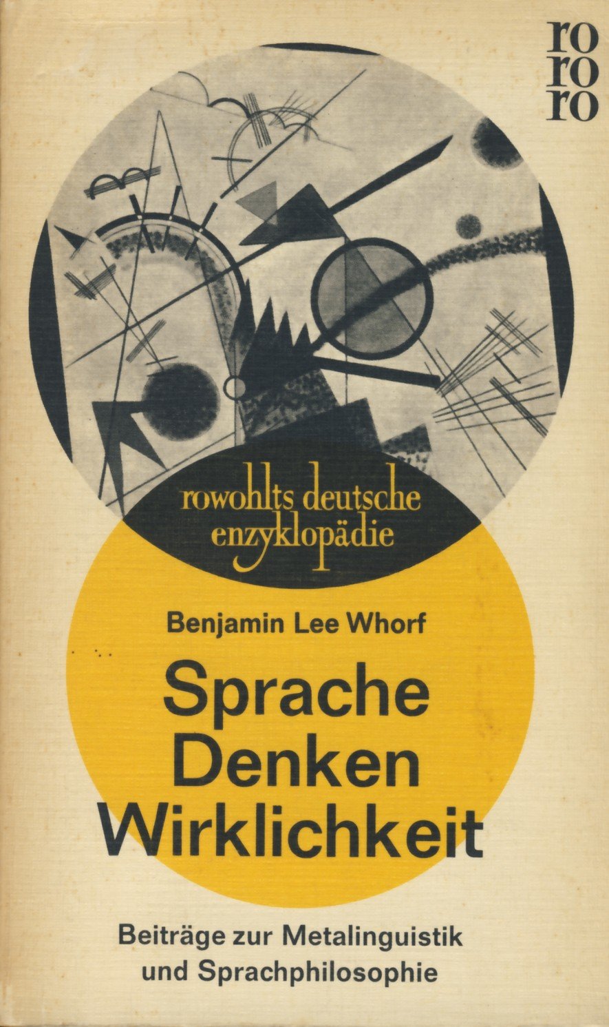 Sprache, Denken, Wirklichkeit : Beiträge zur Metalinguistik und Sprachphilosophie (rowohlts deutsche enzyklopädie 174) Philosophy