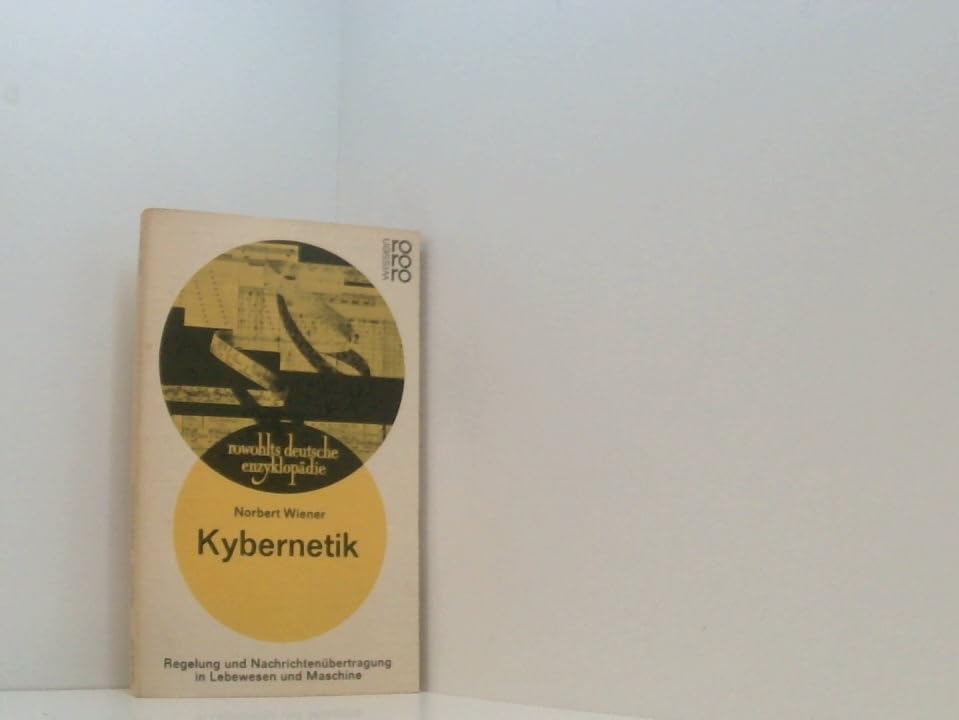 Kybernetik. Regelung und Nachrichtenübertragung in Lebewesen und Maschine Mathematics