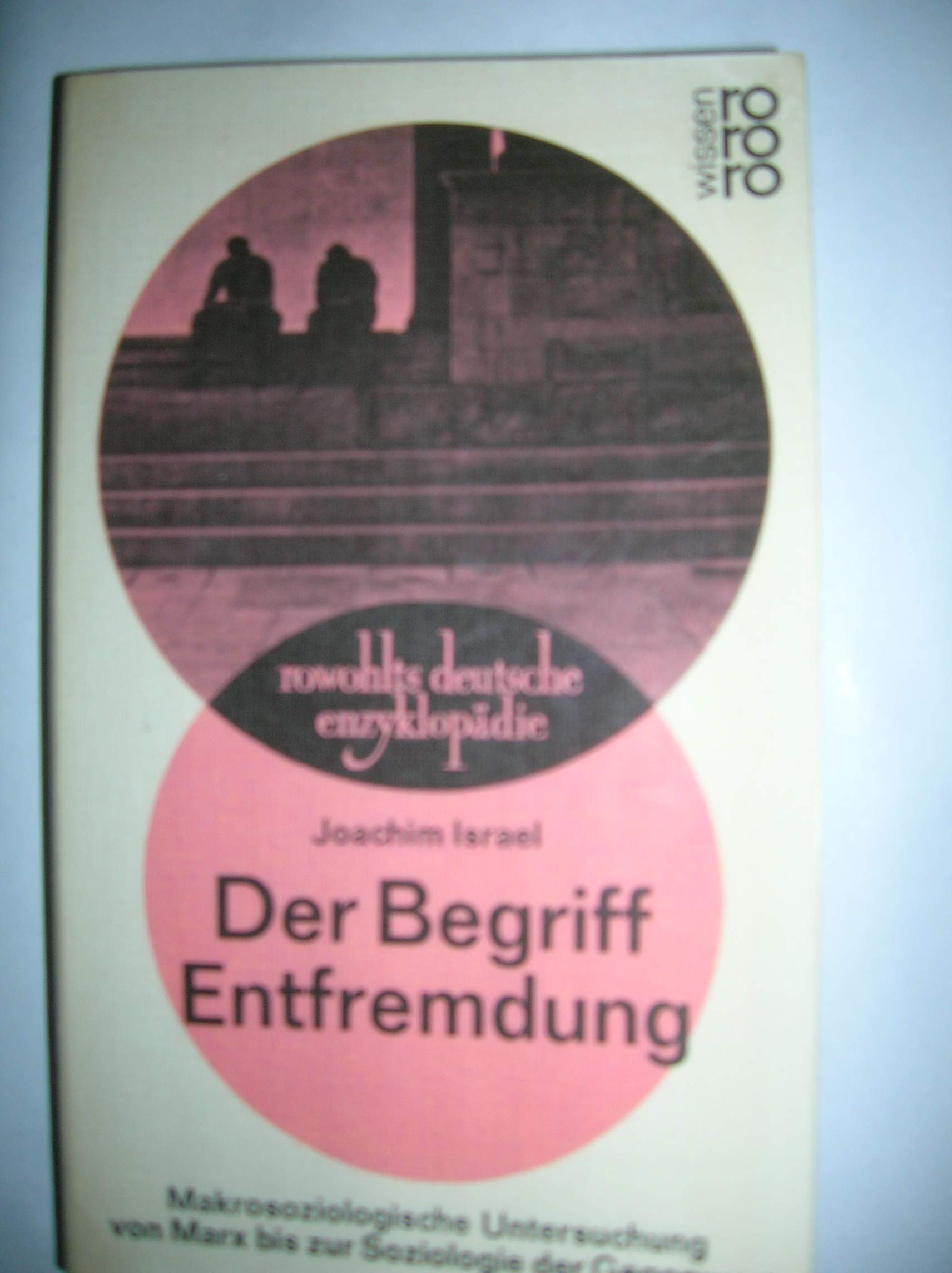 Der Begriff Entfremdung: Makrosoziologische Untersuchungen von Marx bis zur Soziologie der Gegenwart Social Sciences