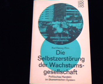 Die Selbstzerstörung der Wachstumsgesellschaft. Politisches Handeln im ökonomischen System. Books