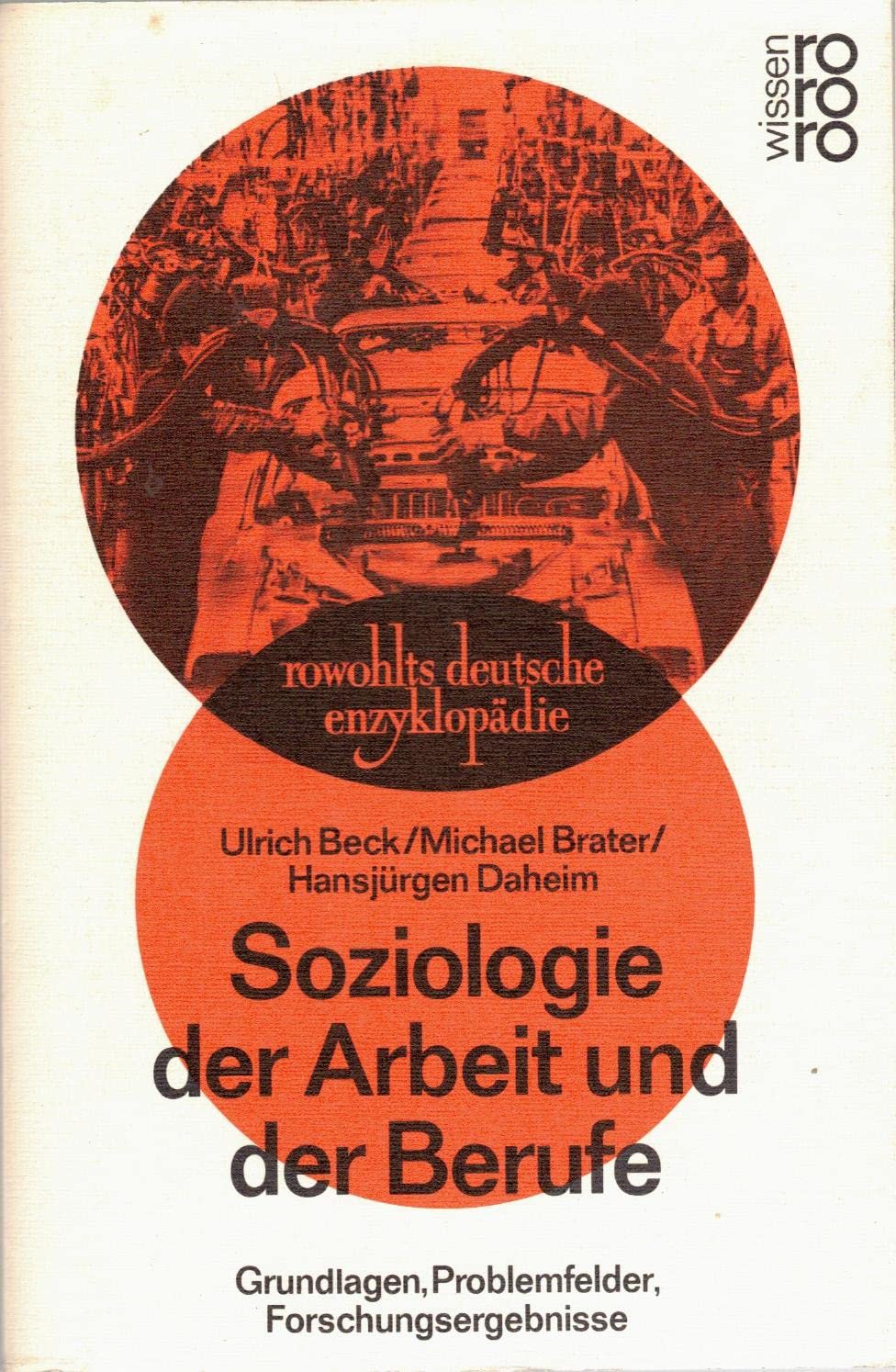 Soziologie Der Arbeit Und Der Berufe: Grundlagen, Problemfelder, Forschungsergebnisse book