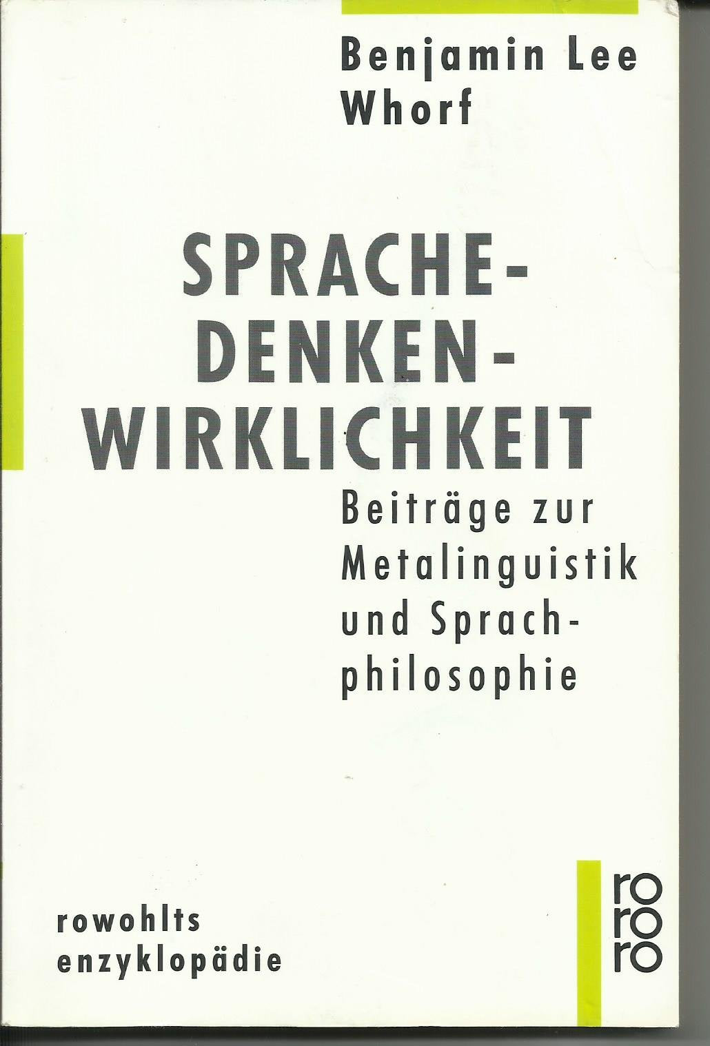 Sprache - Denken - Wirklichkeit: Beiträge zur Metalinguistik und Sprachphilosophie Social Sciences