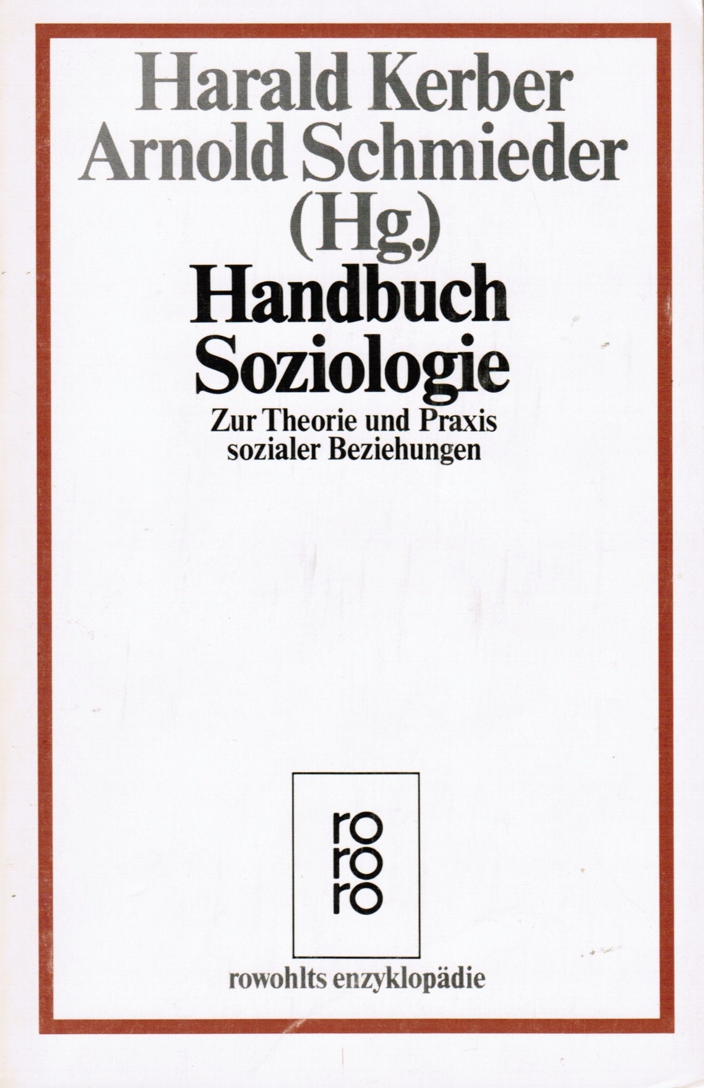 Handbuch Soziologie: Zur Theorie und Praxis sozialer Beziehungen (rororo - rowohlts enzyklopädie) Books