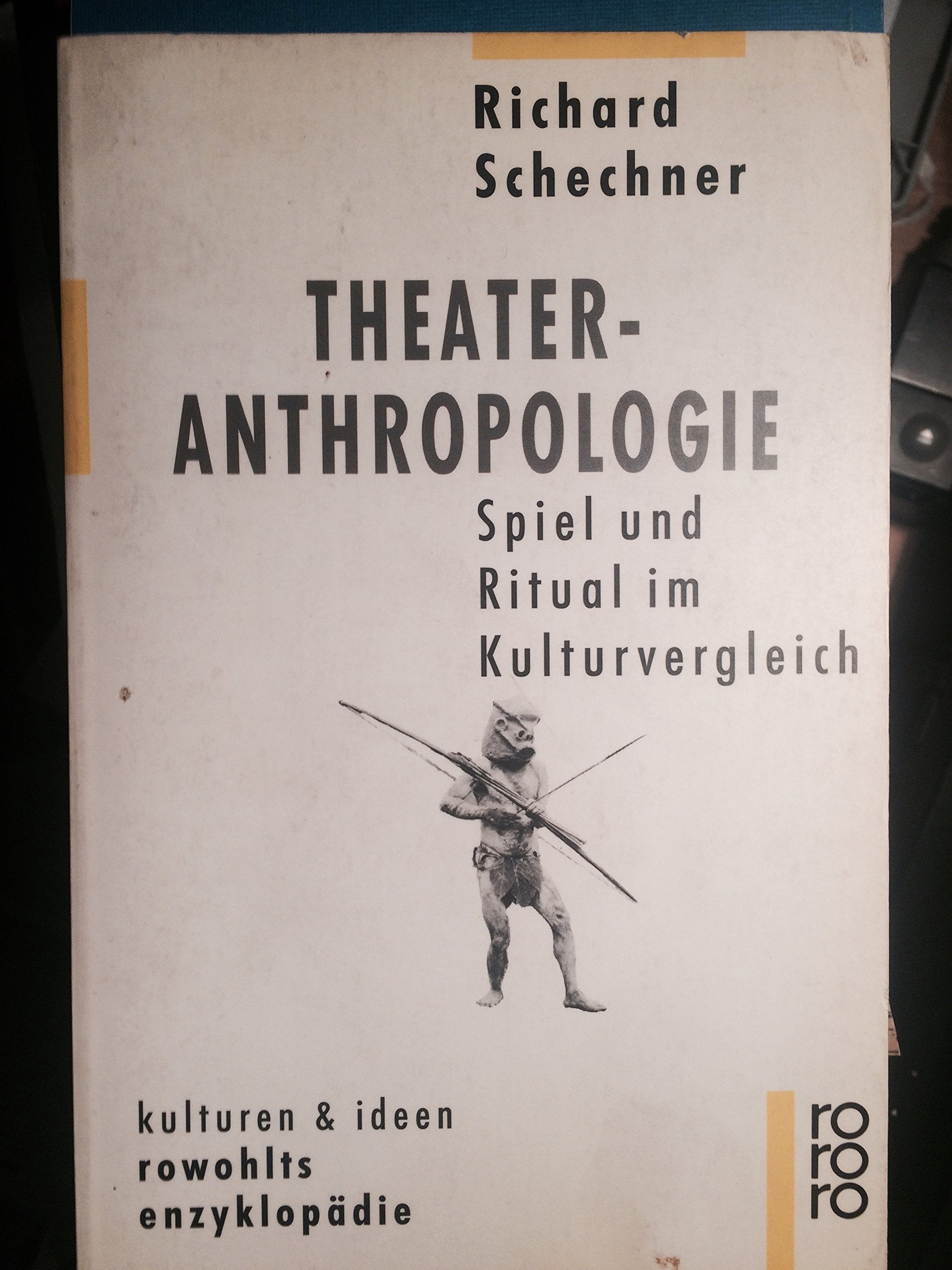 Theater-Anthropologie. Spiel und Ritual im Kulturvergleich Social Sciences