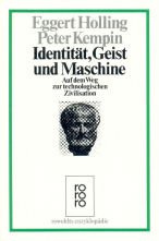 Identität, Geist und Maschine: Auf dem Weg zur technologischen Zivilisation. (Kulturen und Ideen) (rororo - rowohlts enzyklopädie) Film, Art & Culture