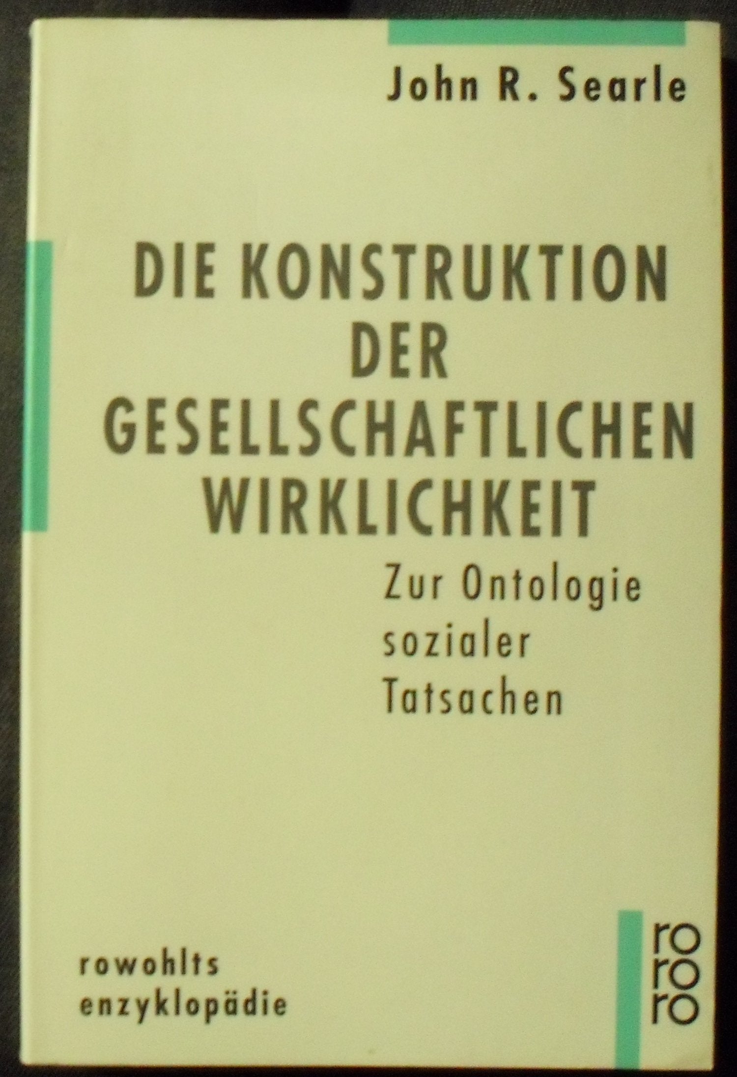 Die Konstruktion der gesellschaftlichen Wirklichkeit: Zur Ontologie sozialer Tatsachen Politics & History