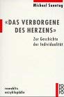 Das Verborgene des Herzens. Zur Geschichte der Individualität. Psychology