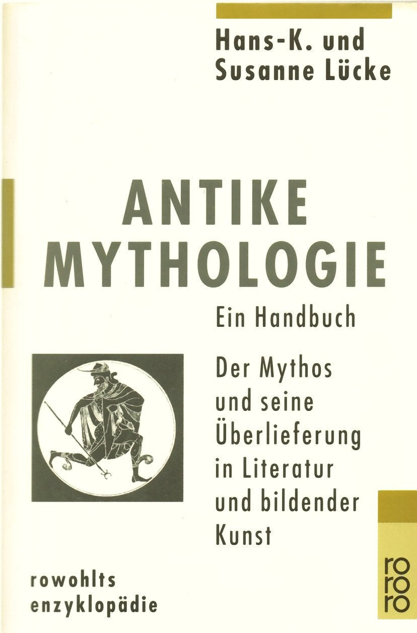 Antike Mythologie: Ein Handbuch: Der Mythos und seine Überlieferung in Literatur und bildender Kunst Contemporary literature