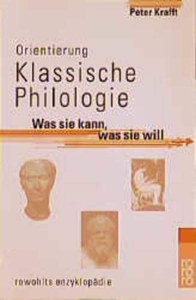 Orientierung Klassische Philologie: Was sie kann, was sie will (Orientierung Studium) Professional & Reference Books