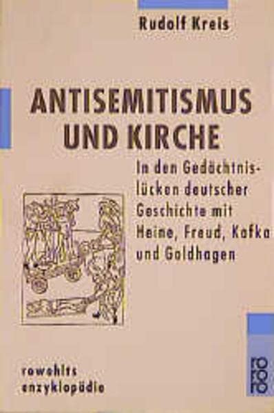 Antisemitismus und Kirche: In den Gedächtnislücken deutscher Geschichte mit Heine, Freud, Kafka und Goldhagen Art & Literature