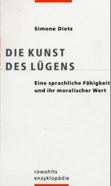 Die Kunst des Lügens: Eine sprachliche Fähigkeit und ihr moralischer Wert Memories