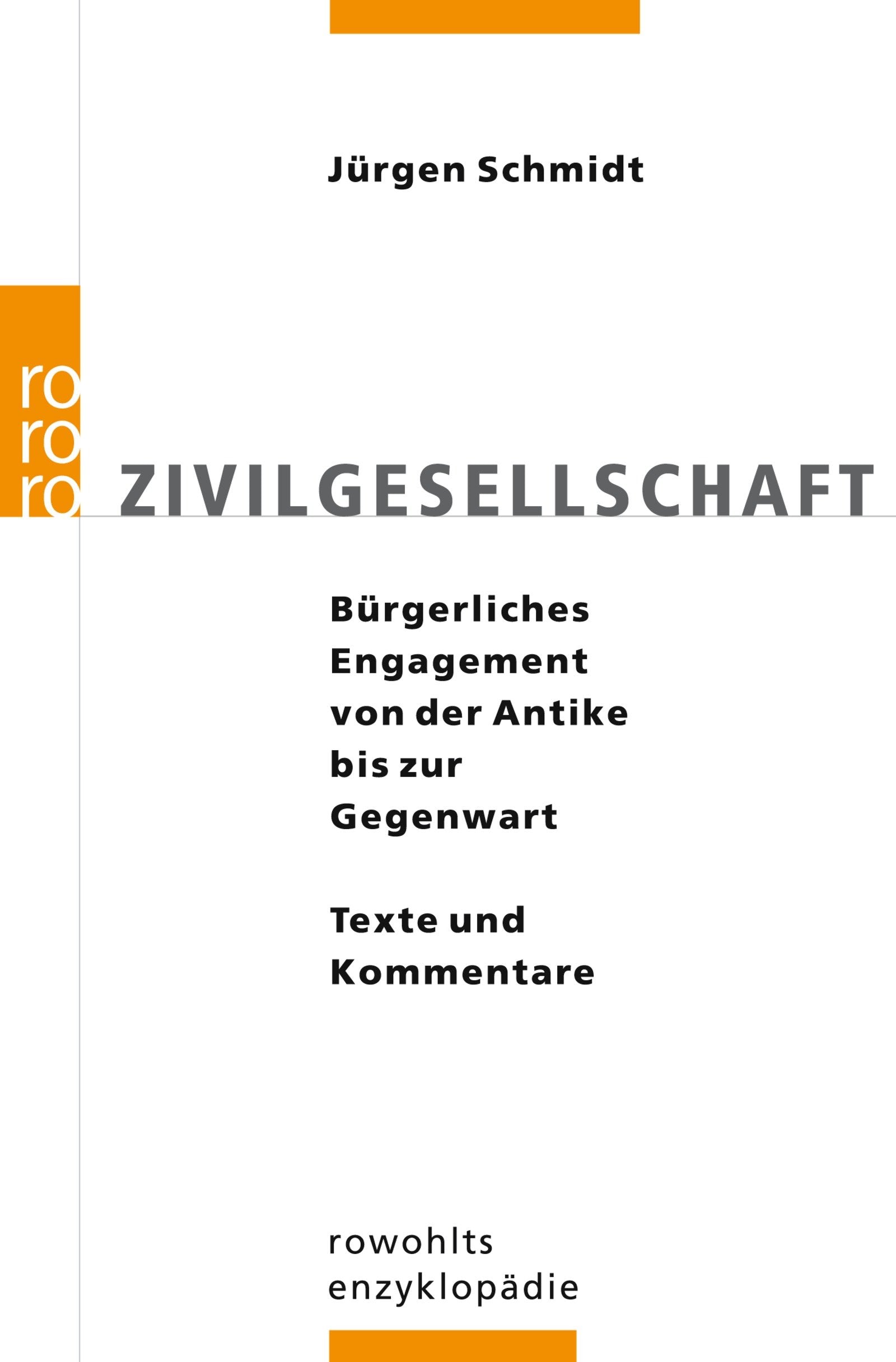 Zivilgesellschaft: Bürgerschaftliches Engagement von der Antike bis zur Gegenwart: Texte und Kommentare Politics & History