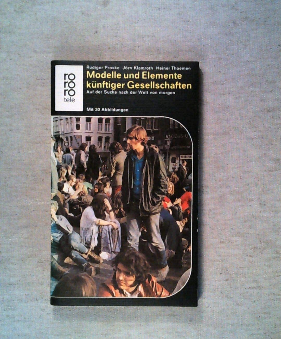 Modelle und Elemente künftiger Gesellschaften. Auf der Suche nach der Welt von morgen Books