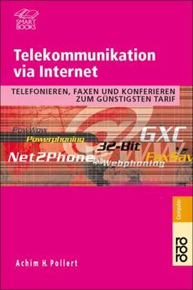 Telekommunikation via Internet: Telefonieren, faxen und konferieren zum günstigsten Tarif Books