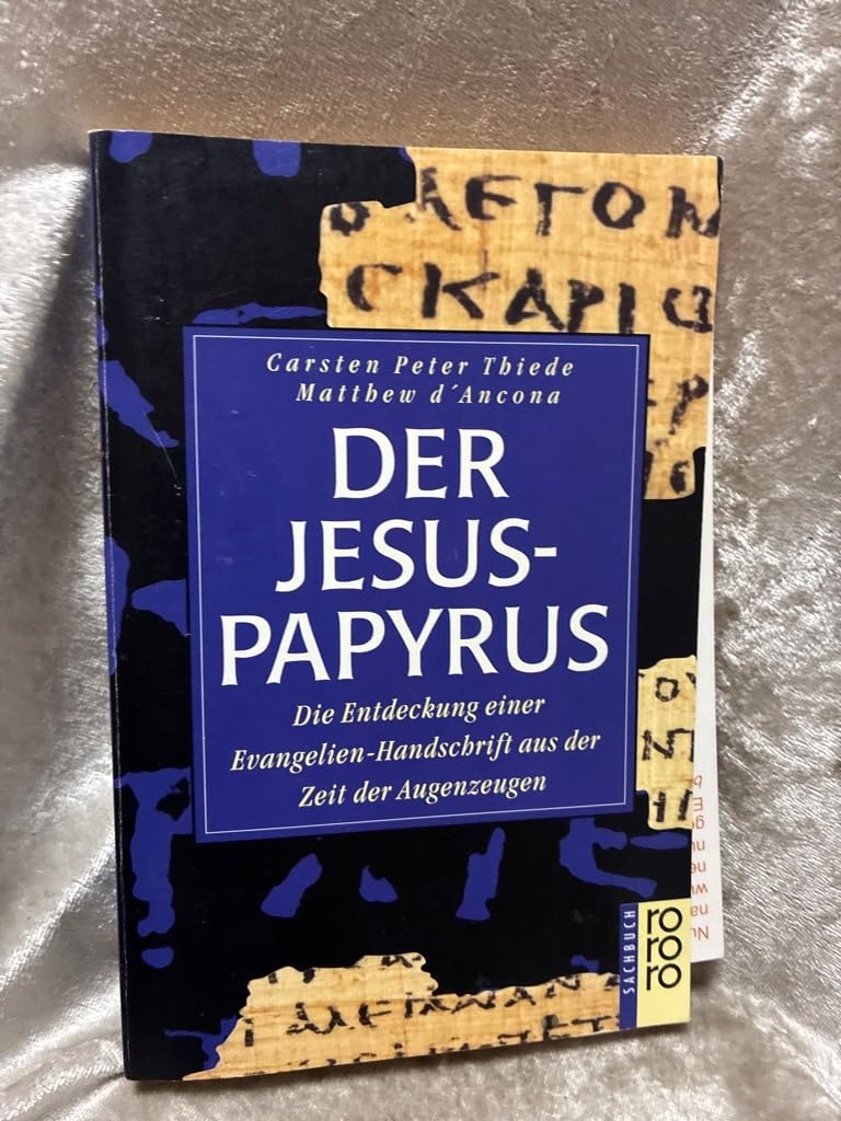 Der Jesus-Papyrus: Die Entdeckung einer Evangelien-Handschrift aus der Zeit der Augenzeugen Religion & Esotericism