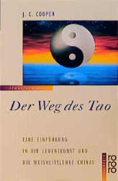 Der Weg des Tao: Eine Einführung in die Lebenskunst und die Weisheitslehre Chinas Books
