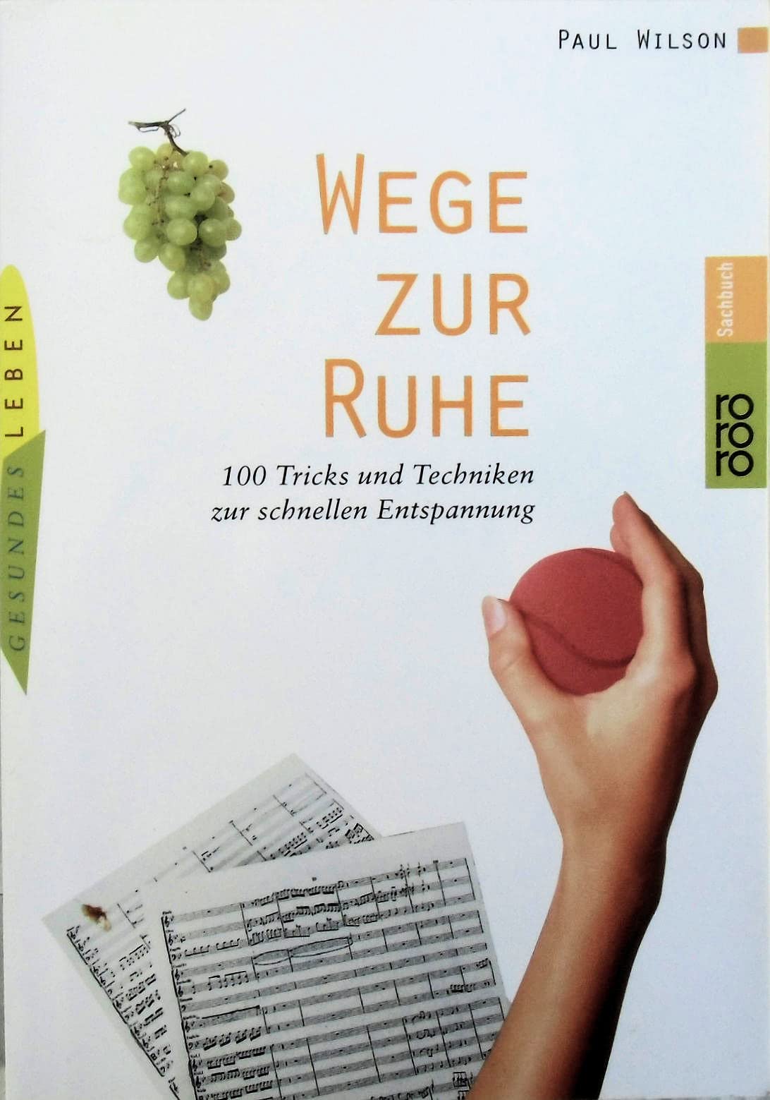 Wege zur Ruhe: 100 Tricks und Techniken zur schnellen Entspannung Lifestyle