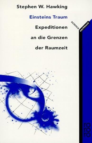 Einsteins Traum: Expeditionen an die Grenzen der Raumzeit Essays & Short Stories