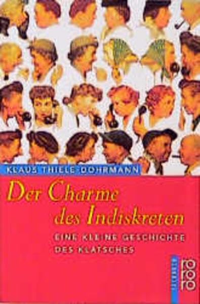 Der Charme des Indiskreten: Eine kleine Geschichte des Klatsches Film, Art & Culture