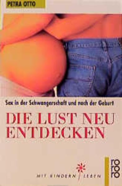 Die Lust neu entdecken: Sex in der Schwangerschaft und nach der Geburt Partnership & Love