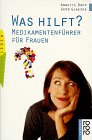 Was hilft? Medikamentenführer für Frauen (rororo sachbuch - gesundes leben) Medicine
