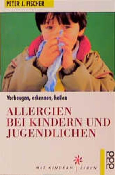 Allergien bei Kindern und Jugendlichen: Vorbeugen, erkennen, heilen Health, Nutrition & Fitness