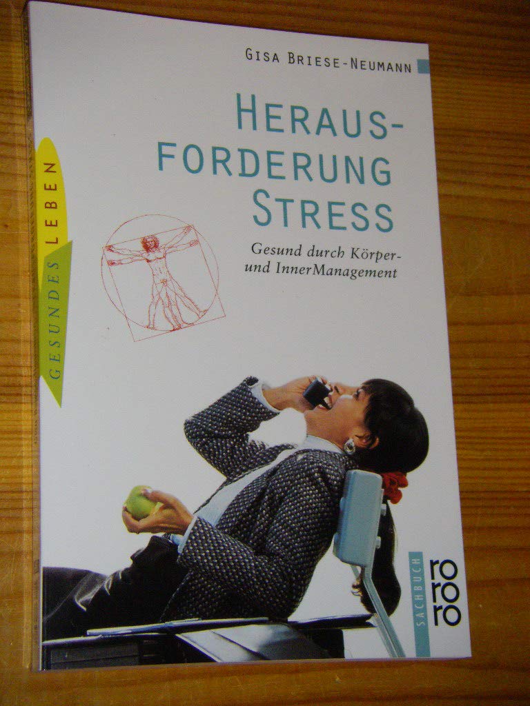 Herausforderung Stress: Gesund durch Körper- und InnerManagement (rororo sachbuch - gesundes leben) Self-help