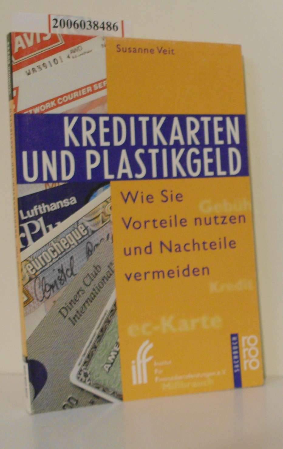 Kreditkarten und Plastikgeld - Wie Sie Vorteile nutzen und Nachteile vermeiden (rororo sachbuch) Self-help