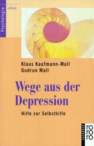Wege aus der Depression: Hilfe zur Selbsthilfe (rororo sachbuch) Psychology