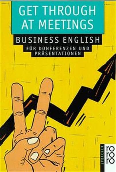 Get Through at Meetings: Business English für Konferenzen und Präsentationen Foreign Languages ​​& Dictionaries