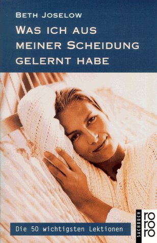 Was ich aus meiner Scheidung gelernt habe: Die 50 wichtigsten Lektionen (rororo sachbuch) Parents & Children