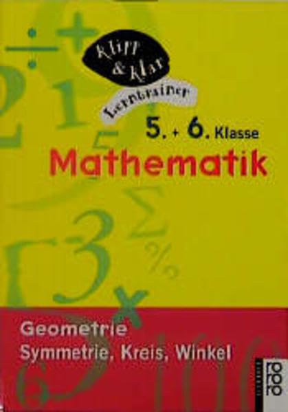 Mathematik, 5. und 6. Klasse - Geometrie: Symmetrie, Kreis, Winkel (Klipp & Klar) Learning & Reference
