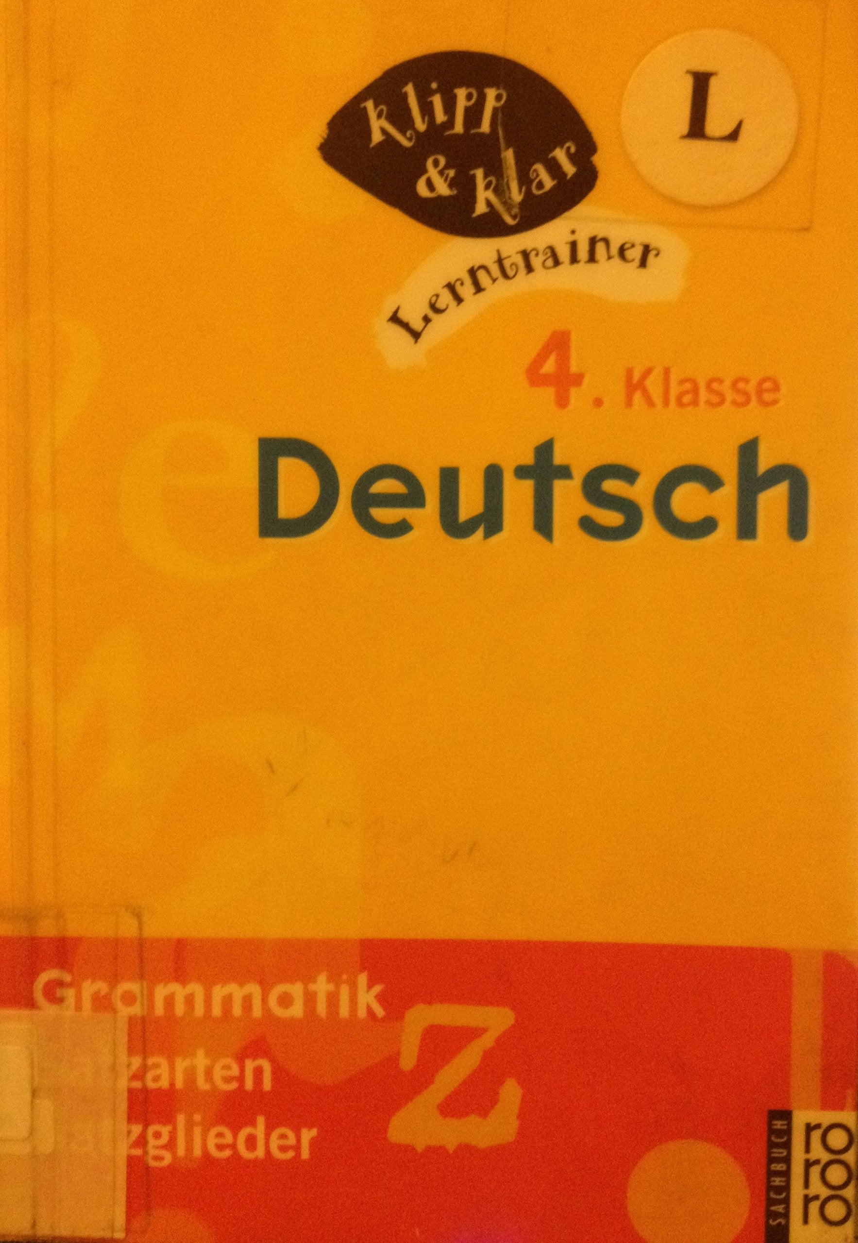 Deutsch, 4. Klasse - Grammatik: Satzarten, Satzglieder (Klipp & Klar) General education